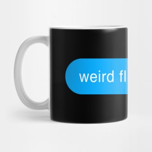 Weird Flex But Ok - Bubble Chat Funny Message Mug